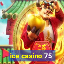 ice casino 75